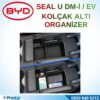 BYD Seal U DM-i / EV Orta Konsol Düzenleyici - Premium Kol Dayama Altı Organizer